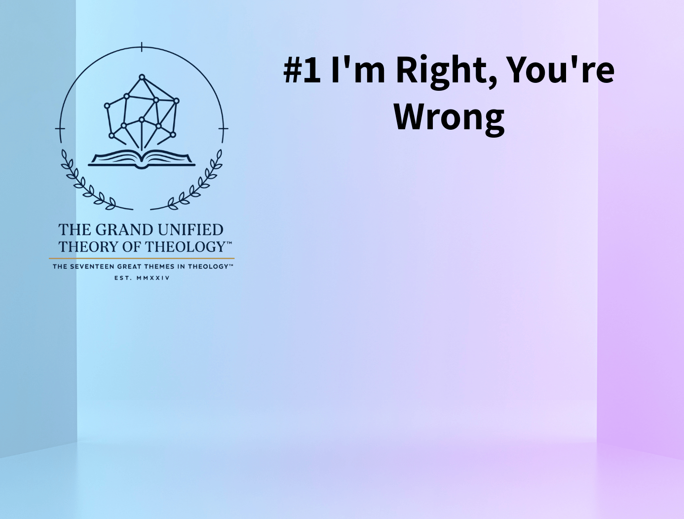 I’m Right, You’re Wrong
