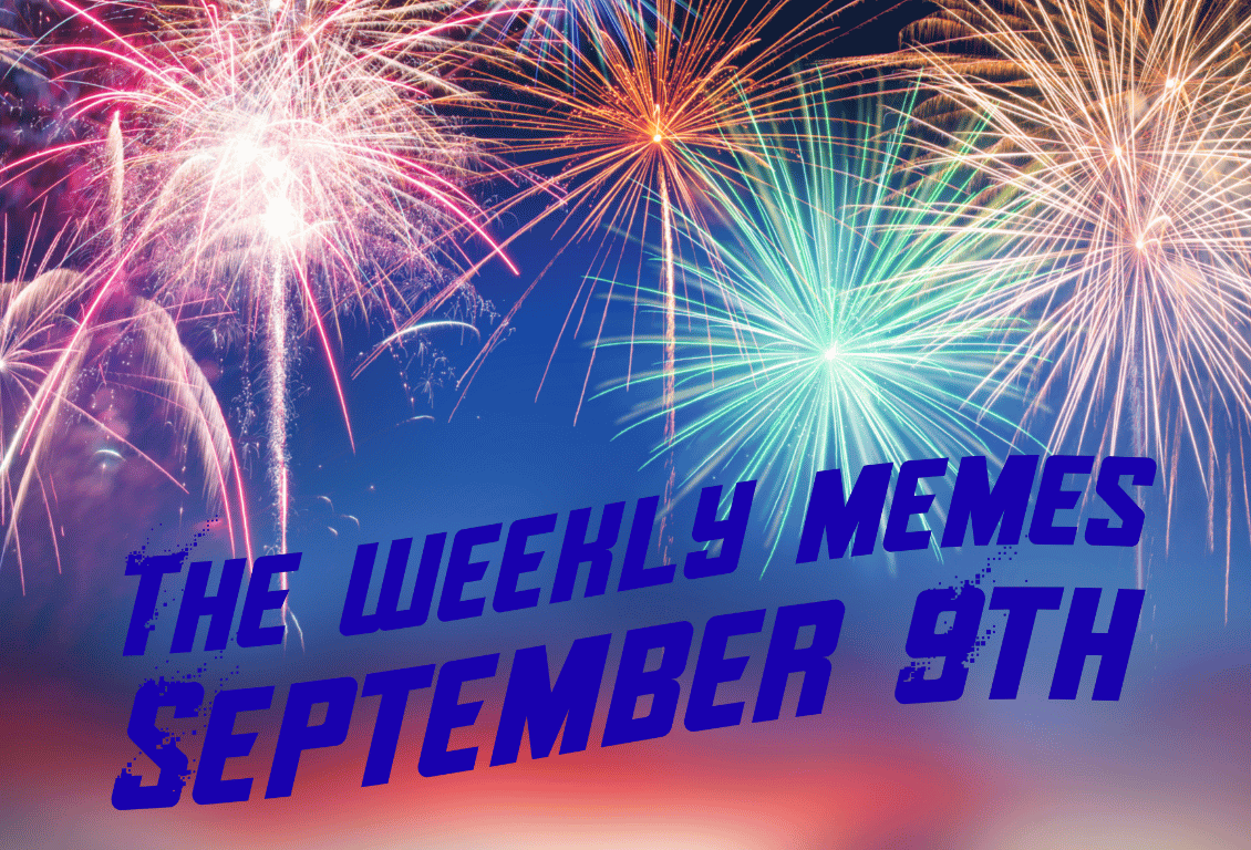 Featured Memes for the week of Sep 9th